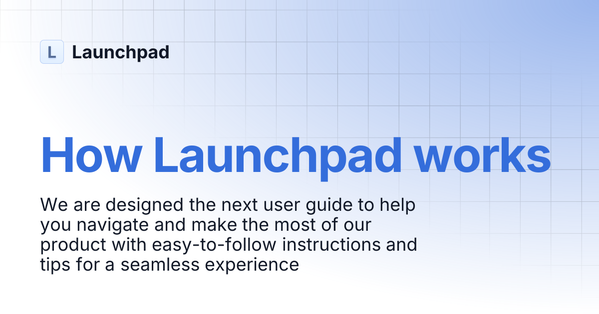 How Launchpad works | Launchpad